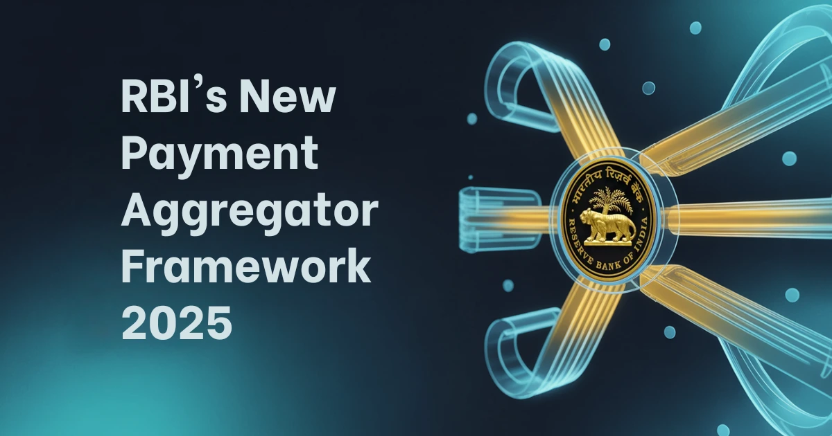 RBI Payment Aggregator Framework 2025: Impact on Fintechs, Merchants ...